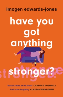 Have You Got Anything Stronger? : A sharp and furiously funny must-read about family life