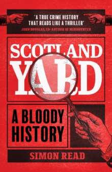 Scotland Yard : A Bloody History