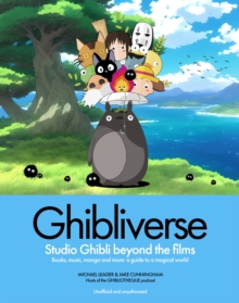 Ghibliverse : Studio Ghibli Beyond the Films