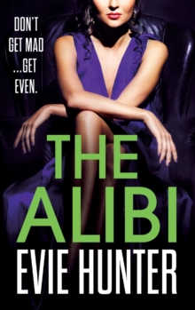 The Alibi : The addictive revenge thriller from Evie Hunter