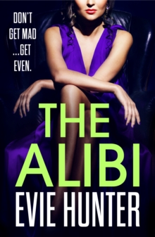 The Alibi : The addictive revenge thriller from Evie Hunter