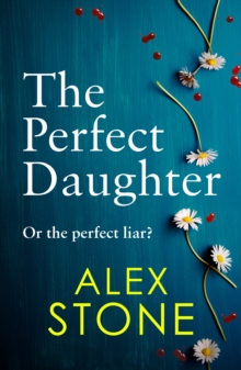 The Perfect Daughter : An absolutely gripping psychological thriller you won't be able to put down