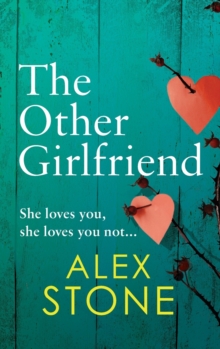 The Other Girlfriend : The addictive, gripping psychological thriller from the bestselling author of The Perfect Daughter