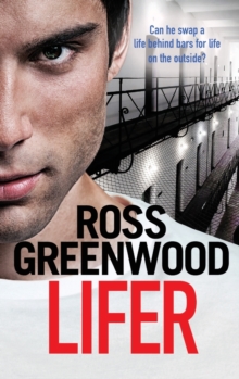 Lifer : An action-packed, shocking crime thriller from Ross Greenwood