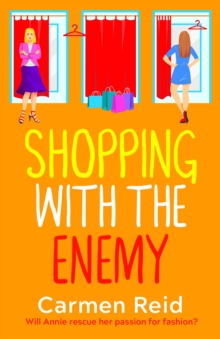 Shopping With The Enemy : A laugh-out-loud feel-good romantic comedy from Carmen Reid