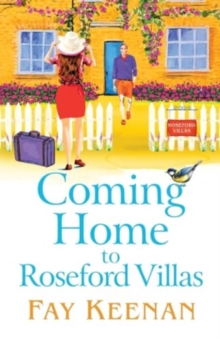 Coming Home to Roseford Villas : A BRAND NEW uplifting, feel-good romantic read from Fay Keenan for 2024