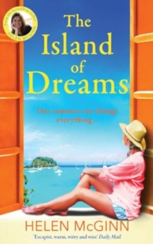 The Island of Dreams : The BRAND NEW uplifting, heartwarming escapist read from Saturday Kitchen's Helen McGinn for 2024