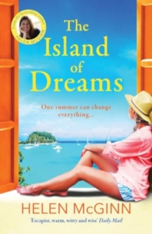 The Island of Dreams : The BRAND NEW uplifting, heartwarming escapist read from Saturday Kitchen's Helen McGinn for 2024