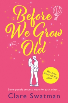 Before We Grow Old : The love story that everyone will be talking about