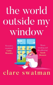 The World Outside My Window : A beautiful page-turning and breathtaking novel from Clare Swatman