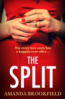 The Split : The BRAND NEW page-turning, book club read from Amanda Brookfield