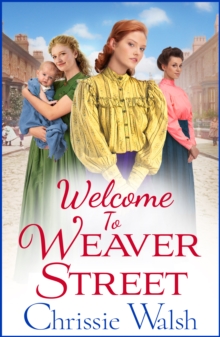 Welcome to Weaver Street : The first in a heartbreaking and heartwarming new WW1 series