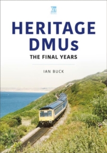 Heritage DMUs : The Final Years