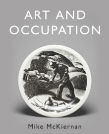 Art and Occupation : A Collection of Articles Exploring Images of Work first published in 'Occupational Medicine' 2008 - 2018