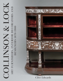 Collinson & Lock : Art Furnishers, Interior Decorators and Designers 1870-1900