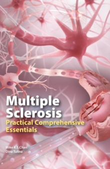 Multiple Sclerosis : Practical Comprehensive Essentials