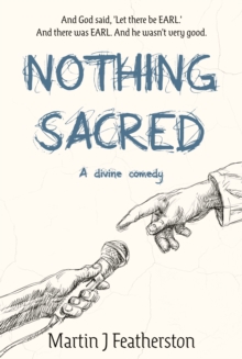 Nothing Sacred : A divine comedy