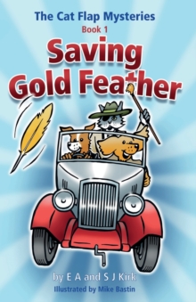 The Cat Flap Mysteries: Saving Gold Feather (Book 1)