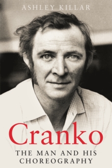 Cranko : the Man and his Choreography