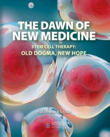 The Dawn of New Medicine : Stem Cell Therapy: Old Dogma, New Hope