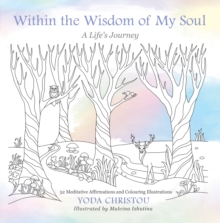 Within the Wisdom of My Soul : A Life's Journey