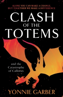 Clash of the Totems and the Catastrophe of Callistus : Book Two