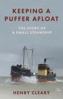 Keeping a Puffer Afloat : The Story of a Small Steamship