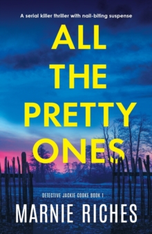 All the Pretty Ones : A serial killer thriller with nail-biting suspense