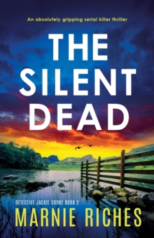 The Silent Dead : An absolutely gripping serial killer thriller