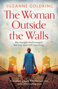 The Woman Outside the Walls : A completely gripping WW2 historical novel about a heartbreaking secret