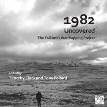 Archaeopress 1982 Uncovered, The Falklands War Mapping Project
