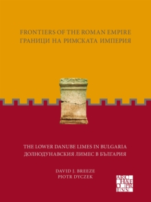 Frontiers of the Roman Empire: The Lower Danube Limes in Bulgaria : ??????? ?? ???????? ???????: ?????????????? ????? ? ????????