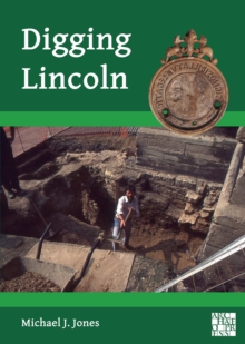 Digging Lincoln : An Archaeological Memoir