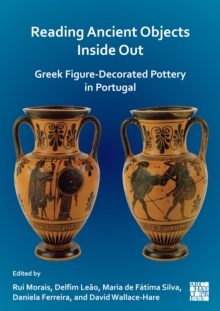 Reading Ancient Objects Inside Out: Greek Figure-Decorated Pottery In Portugal