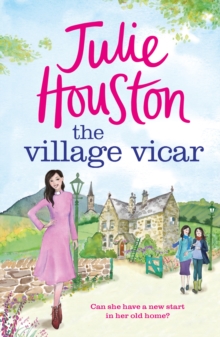 The Village Vicar : A gorgeously uplifting new read from the bestselling author of A Village Affair