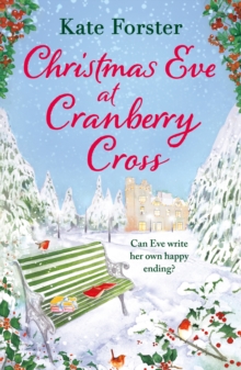 Christmas Eve at Cranberry Cross : A gorgeous and cosy romance that will warm your heart!