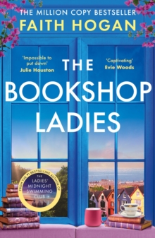 Bloomsbury Publishing Plc The Bookshop Ladies , The Perfect Uplifting Story Of Friendship And Community, Shortlisted For The 2024 An Post Irish Book Awards