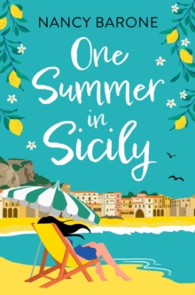 One Summer in Sicily : An absolutely perfect romantic read from Nancy Barone to escape with in 2024