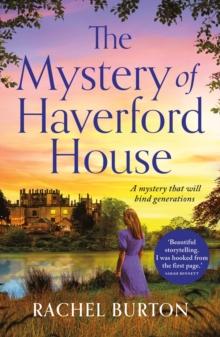 The Mystery of Haverford House : A beautiful sweeping romance about the true meaning of home and the the secrets we keep