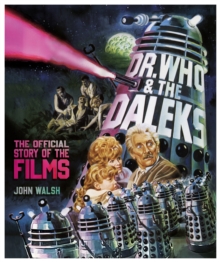 Dr. Who & The Daleks: The Official Story of the Films