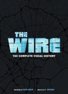 The Wire: The Complete Visual History