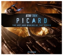 Star Trek: Picard: The Art and Making of the Series