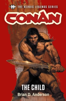 The Heroic Legends Series - Conan: The Child