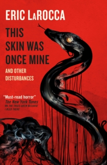 Titan Books Ltd This Skin Was Once Mine And Other Disturbances