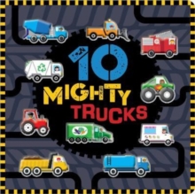 10 MIGHTY TRUCKS