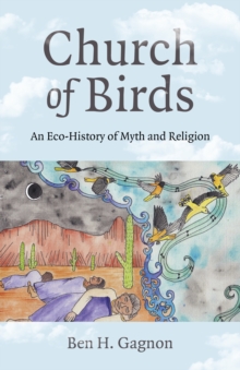 Church of Birds : An Eco-History of Myth and Religion