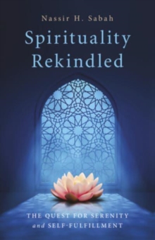 Spirituality Rekindled : The Quest for Serenity and Self-Fulfillment