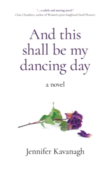 And this shall be my dancing day : a novel