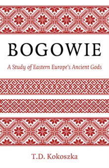 Bogowie: A Study of Eastern Europe's Ancient Gods