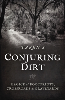 Collective Ink Conjuring Dirt , Magick Of Footprints, Crossroads & Graveyards